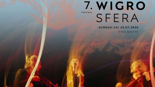 Pierwsi artyści 7. Festiwalu WigroSfera ogłoszeni