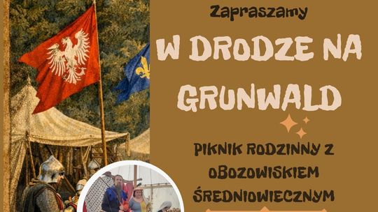 Piknik „W drodze na Grunwald” w Wiżajnach. Powrót do średniowiecza już w majówkę ⚔️