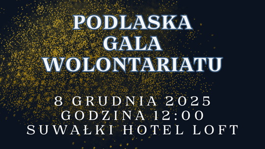 Podlaska Gala Wolontariatu 2025 Podlaska Gala Wolontariatu 2025