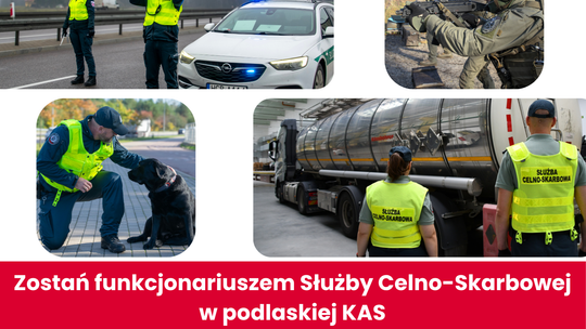 🚨 Podlaska KAS ogłasza nabór! Ostatnie dni na złożenie dokumentów do Służby Celno-Skarbowej 🚨 Podlaska KAS ogłasza nabór! Ostatnie dni na złożenie dokumentów do Służby Celno-Skarbowej