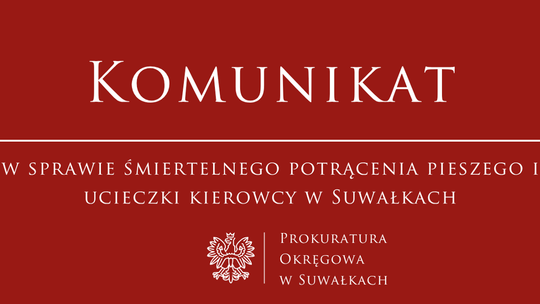 Poszukiwania podejrzanego w sprawie śmiertelnego wypadku w Suwałkach trwają. Prokuratura dementuje plotki