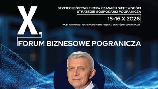 Prof. Marek Belka prelegentem X Forum Biznesowego Pogranicza w Suwałkach