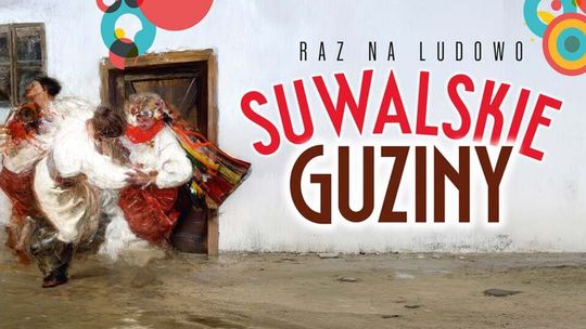 Raz na ludowo – suwalskie guziny. W Suwałkach odbędzie się ludowe wesele z regionalnymi przysmakami
