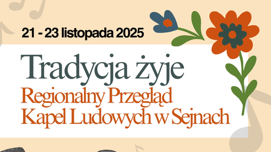 🎶 Regionalny Przegląd Kapel Ludowych w Sejnach – „Tradycja żyje”! 🎻 🎶 Regionalny Przegląd Kapel Ludowych w Sejnach – „Tradycja żyje”! 🎻