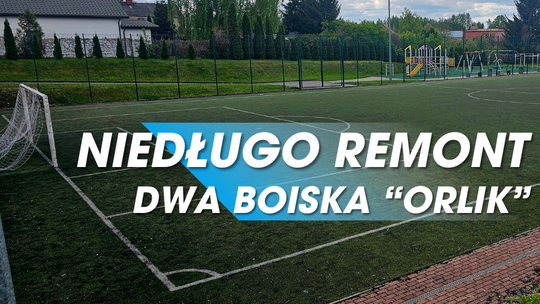 Remont boisk Orlik przy SP 9 i SP 11. Modernizacja za ponad 2 mln zł! 🏟️🔧