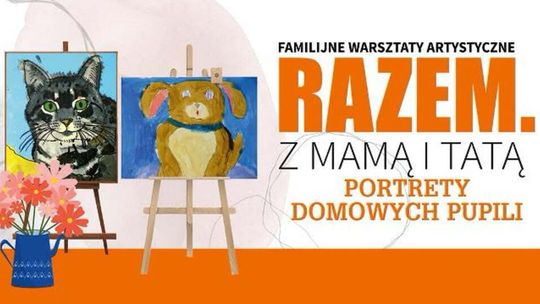 🐶🎨 Rodzinne warsztaty „Razem z Mamą i Tatą” w Suwalskim Ośrodku Kultury