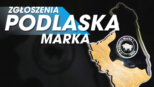 🏆 Rusza nabór do 22. edycji Podlaskiej Marki 2025! Zgłoś swój sukces 🚀