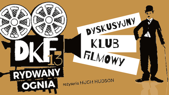 „Rydwany ognia” na ekranie. Kolejne spotkanie Dyskusyjnego Klubu Filmowego 13