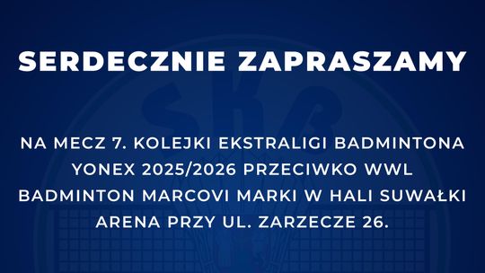 SKB Litpol-Malow zagra u siebie. 7. kolejka Ekstraligi Badmintona w Suwałkach SKB Litpol-Malow zagra u siebie. 7. kolejka Ekstraligi Badmintona w Suwałkach