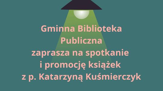 Spotkanie z Katarzyną Kuśmierczyk w Rutce-Tartak. Będzie promocja książek