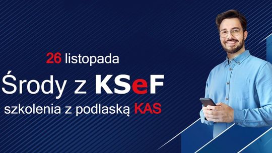 „Środa z KSeF” nadchodzi – sprawdź harmonogram szkoleń w podlaskich urzędach skarbowych „Środa z KSeF” nadchodzi – sprawdź harmonogram szkoleń w podlaskich urzędach skarbowych