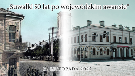🏛️ „Suwałki 50 lat po wojewódzkim awansie” – sesja popularnonaukowa w Archiwum Państwowym 🏛️ „Suwałki 50 lat po wojewódzkim awansie” – sesja popularnonaukowa w Archiwum Państwowym
