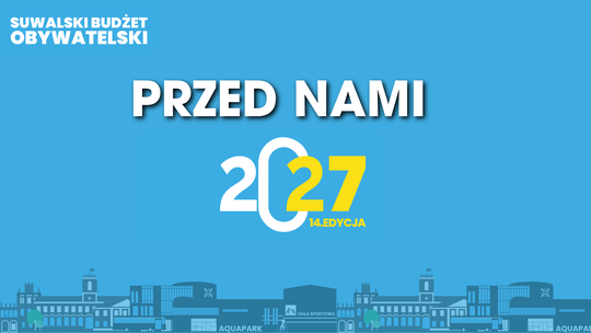 Suwalski Budżet Obywatelski 2027. Znamy harmonogram i ważne zmiany Suwalski Budżet Obywatelski 2027. Znamy harmonogram i ważne zmiany
