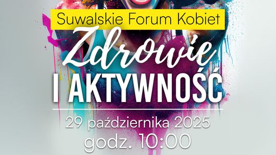 💪 Suwalskie Forum Kobiet: zdrowie, aktywność i siła – pierwsza edycja już 29 października!