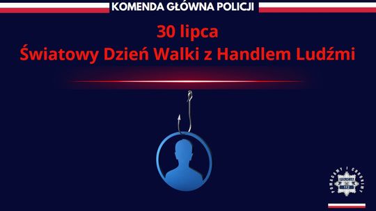 Światowy Dzień Walki z Handlem Ludźmi. Policja przypomina: zagrożenie może wyglądać jak szansa