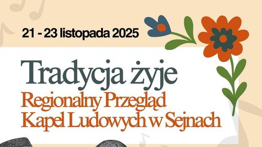 Tradycja żyje – Regionalny Przegląd Kapel Ludowych w Sejnach 🎶 Tradycja żyje – Regionalny Przegląd Kapel Ludowych w Sejnach 🎶