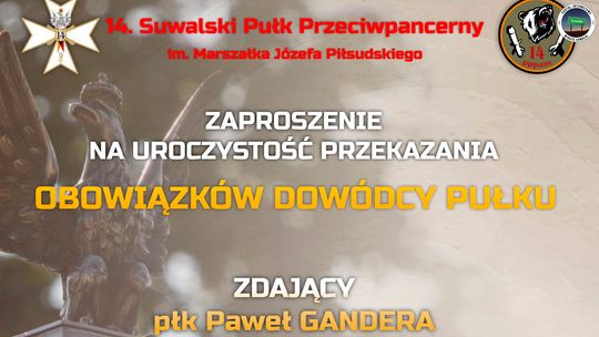 Uroczyste przekazanie obowiązków Dowódcy 14. Suwalskiego Pułku Przeciwpancernego Uroczyste przekazanie obowiązków Dowódcy 14. Suwalskiego Pułku Przeciwpancernego