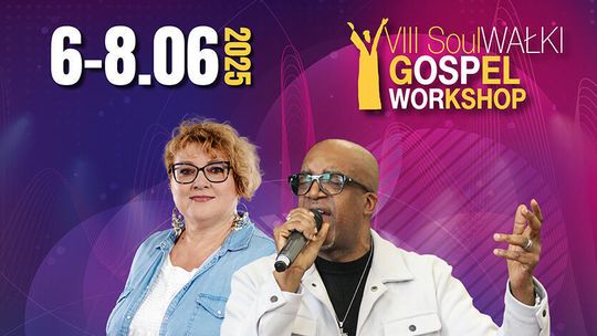 🎶 VIII Soulwałki Gospel Workshop 🎶 Festiwal muzyki gospel w Suwałkach!
