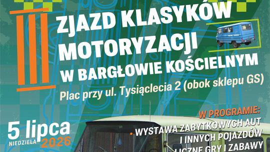 Warkot silników i czar wspomnień: III Zjazd Klasyków Motoryzacji w Bargłowie Kościelnym!