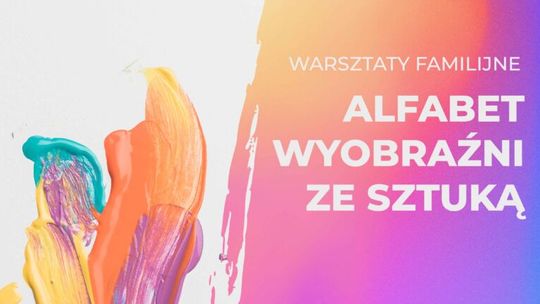 🎨 Warsztaty Familijne z Alfabetem Wyobraźni już jutro w SOK!