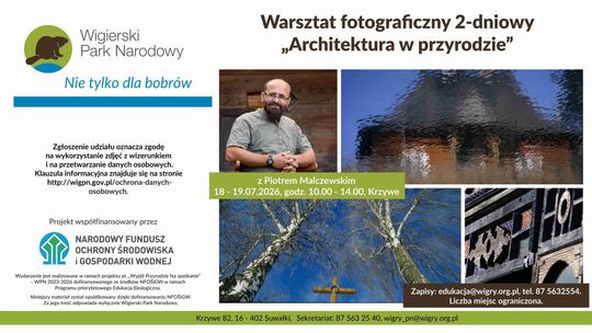Warsztaty fotografii w Wigierskim Parku Narodowym. Tematem była „Architektura w przyrodzie”