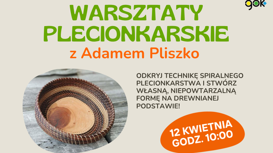 Warsztaty plecionkarskie w gminie Suwałki. Wypleć własny koszyk od podstaw