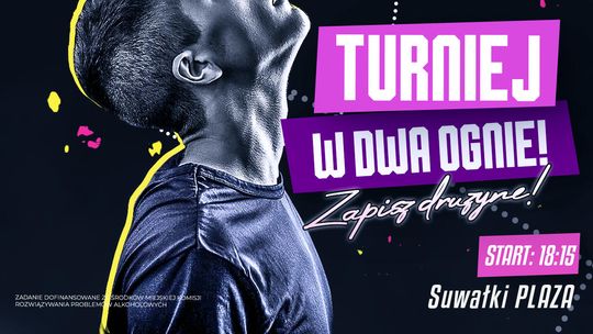 Wraca kultowa gra z dzieciństwa! Suwałki Street Festiwal zaprasza na Turniej w Dwa Ognie
