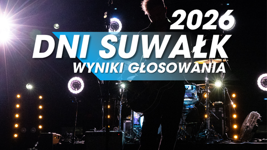 🎤 Wybraliście! Wiemy, kto może zagrać podczas Dni Suwałk 2026! 🎉