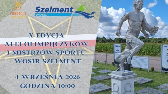 X edycja Alei Olimpijczyków i Mistrzów Sportu w Szelmencie. Wybitni sportowcy zostaną uhonorowani