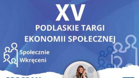 XV Podlaskie Targi Ekonomii Społecznej już 20 września w Białymstoku
