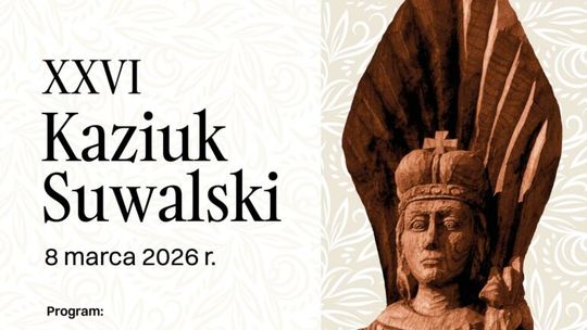 XXVI Kaziuk Suwalski już 8 marca