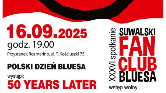 🎶 XXXVI spotkanie Suwalskiego Fan Clubu Bluesa – koncert 50 YEARS LATER