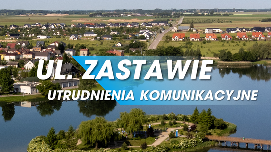 🚧 Zamknięcie fragmentu ul. Zastawie od 25 sierpnia 2025 r. 🚦 🚧 Zamknięcie fragmentu ul. Zastawie od 25 sierpnia 2025 r. 🚦