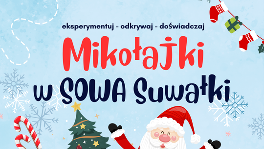 Zaproszenie na Mikołajkowe Wydarzenia w SOWA Suwałki Zaproszenie na Mikołajkowe Wydarzenia w SOWA Suwałki