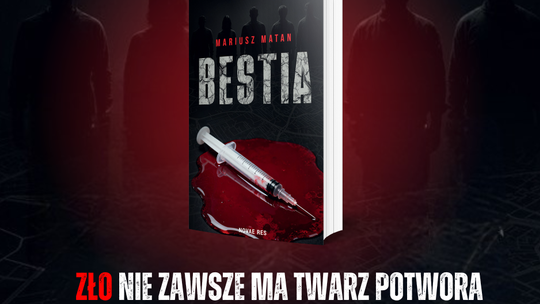 Zło nie zawsze ma twarz potwora – nowy kryminał Mariusza Matana