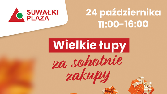 Zrób zakupy i zgarnij prezenty! Wraca akcja "Wielkie łupy" w Suwałki Plaza