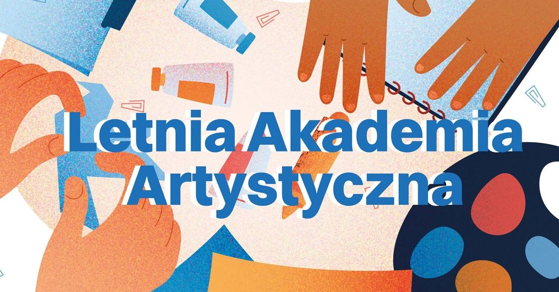 🎨 AKTUALIZACJA / Letnia Akademia Artystyczna w Suwałkach