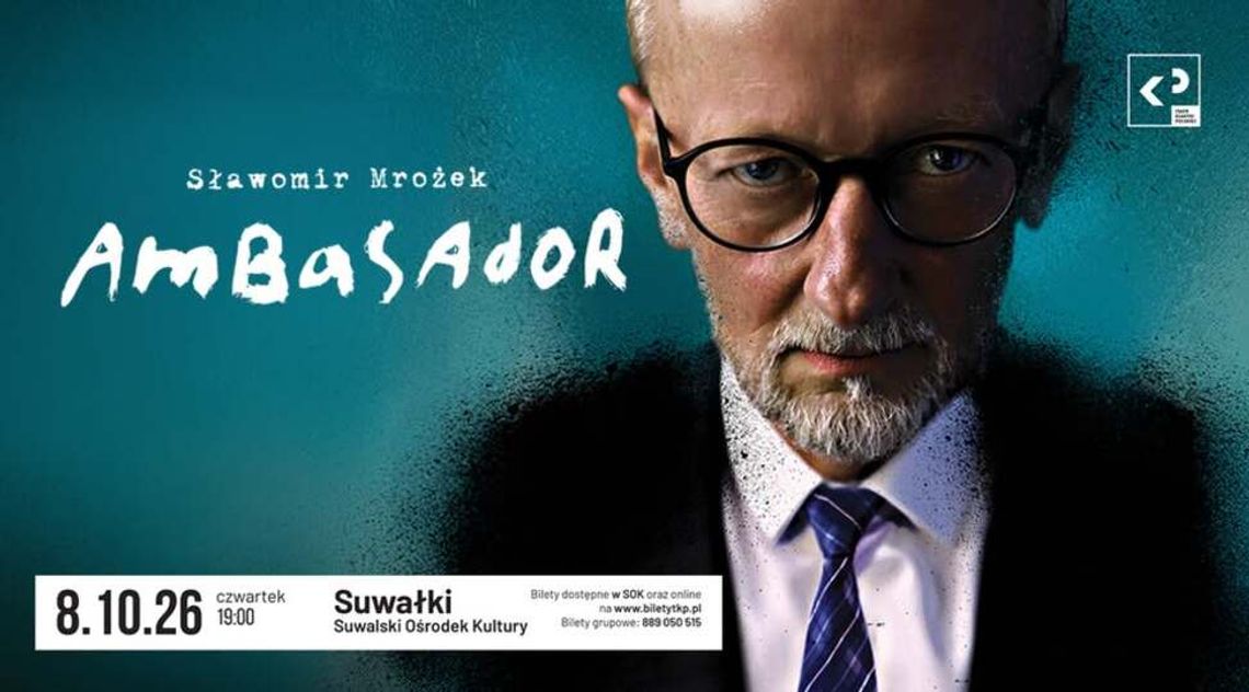 Ambasador” Sławomira Mrożka otworzy XXII Ogólnopolskie Spotkania z Monodramem Ambasador” Sławomira Mrożka otworzy XXII Ogólnopolskie Spotkania z Monodramem