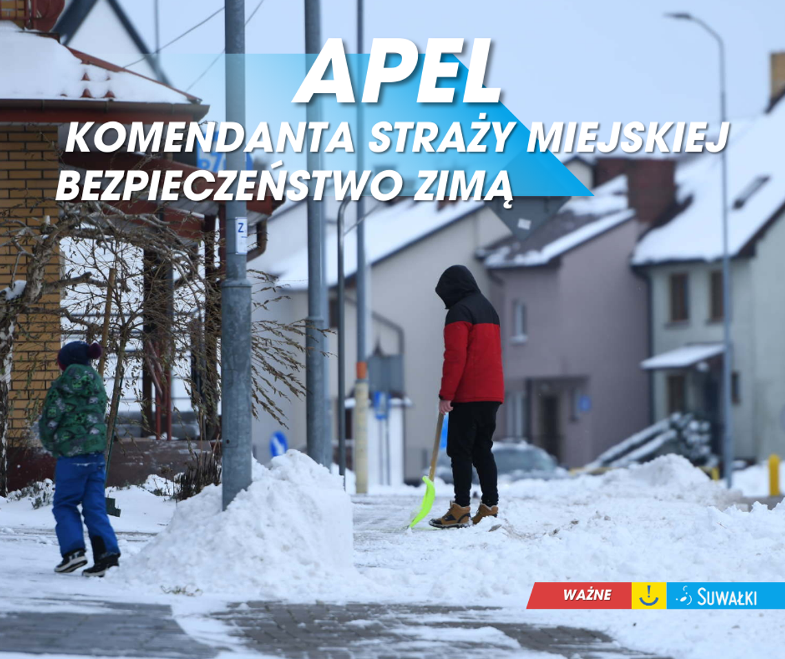 Apel Komendanta Straży Miejskiej w Suwałkach – zadbajmy o bezpieczeństwo zimą