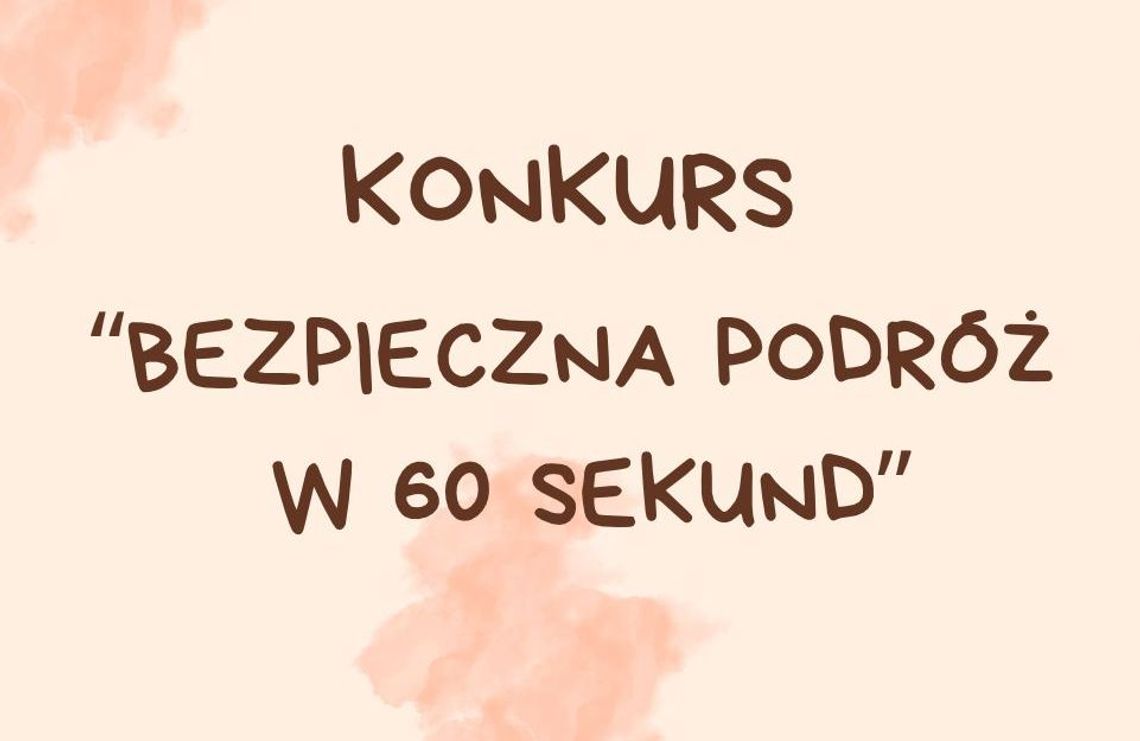 Bezpieczna podróż w 60 sekund. Policja ogłasza konkurs dla uczniów z Podlaskiego Bezpieczna podróż w 60 sekund. Policja ogłasza konkurs dla uczniów z Podlaskiego