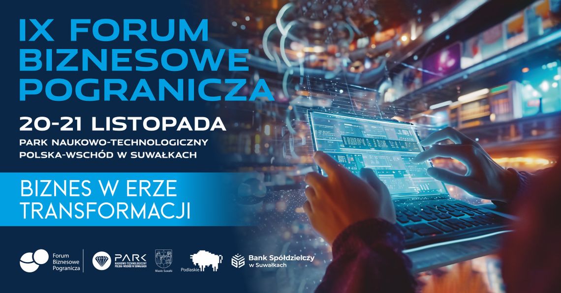 Biznes w erze transformacji – Suwałki centrum debat o przyszłości gospodarki Biznes w erze transformacji – Suwałki centrum debat o przyszłości gospodarki