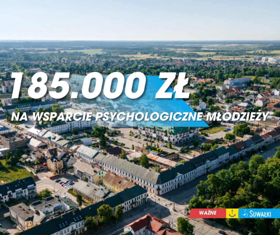 Blisko 185 tys. zł na pomoc psychologiczną dla młodzieży w Suwałkach Blisko 185 tys. zł na pomoc psychologiczną dla młodzieży w Suwałkach