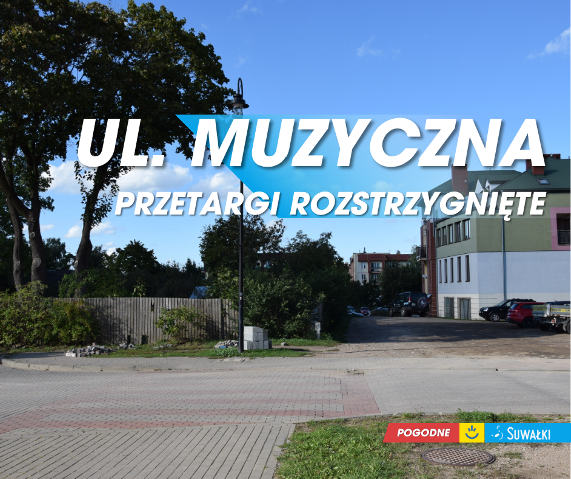 Budowa ulicy Muzycznej w Suwałkach z kompletem wykonawców Budowa ulicy Muzycznej w Suwałkach z kompletem wykonawców