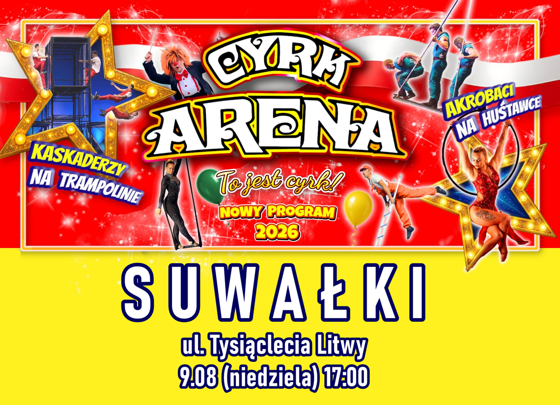 Cyrk Arena przyjeżdża do Suwałk! Nowy program 2026 pełen akrobacji i emocji Cyrk Arena przyjeżdża do Suwałk! Nowy program 2026 pełen akrobacji i emocji