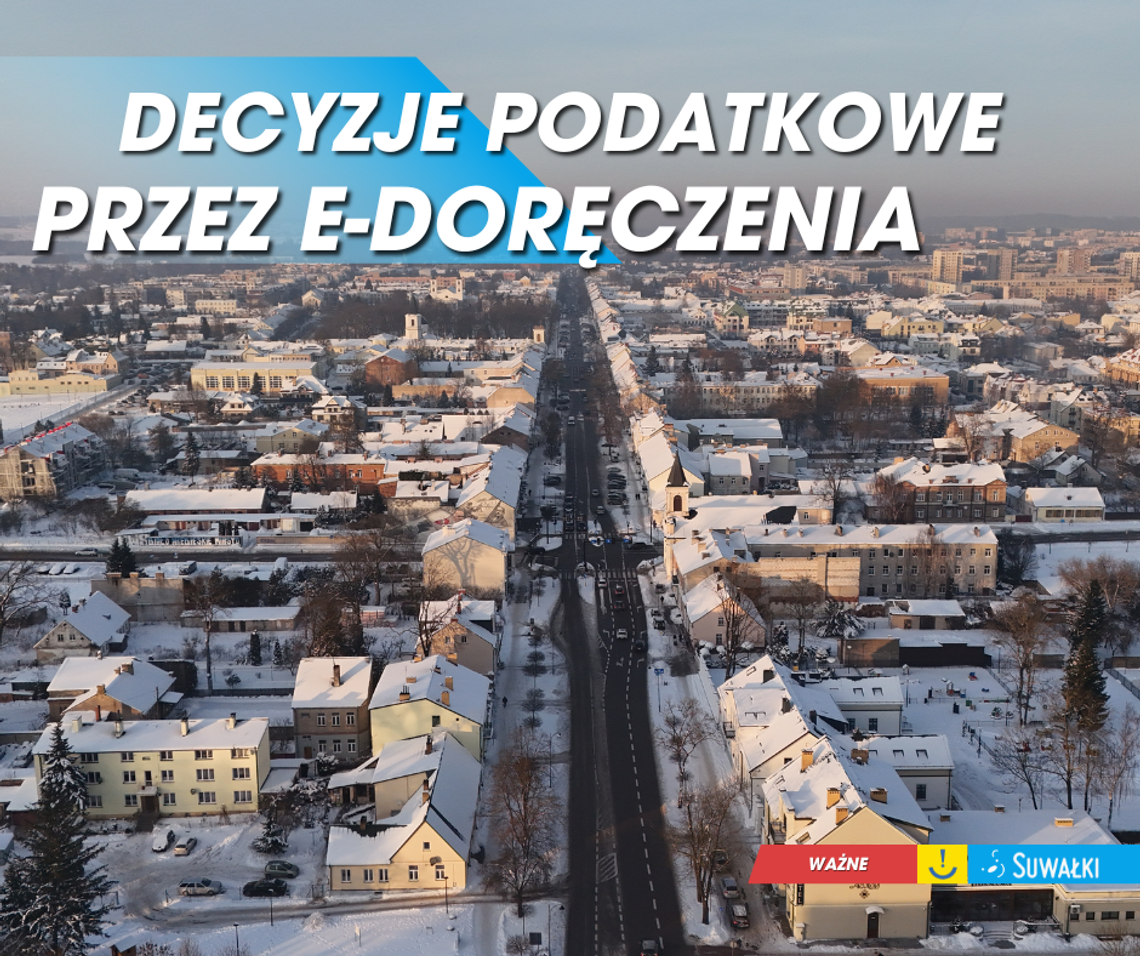 Decyzje podatkowe na 2026 rok dostępne przez e-Doręczenia w Suwałkach Decyzje podatkowe na 2026 rok dostępne przez e-Doręczenia w Suwałkach