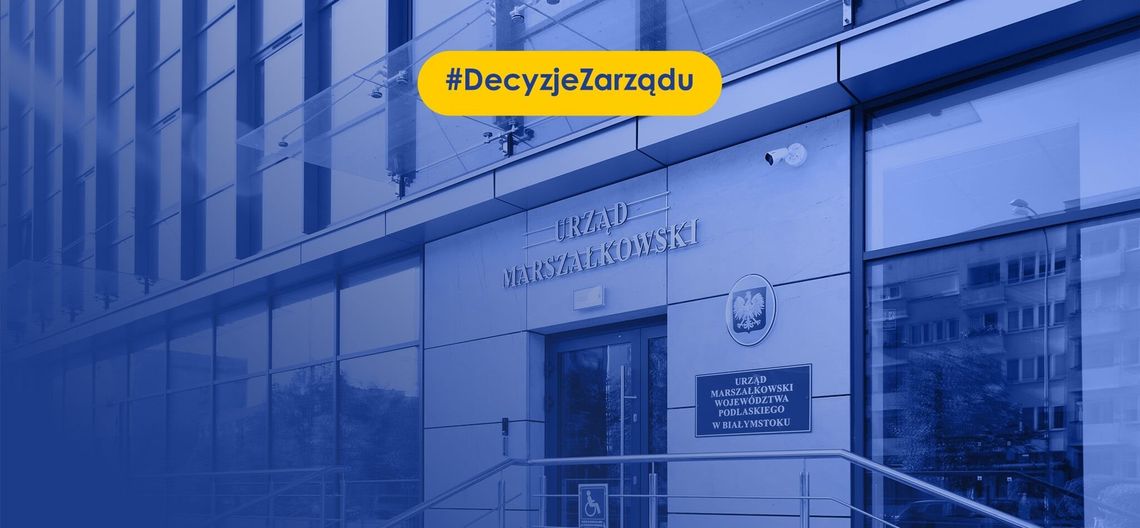 Decyzje zarządu Województwa Podlaskiego 15.12 Decyzje zarządu Województwa Podlaskiego 15.12