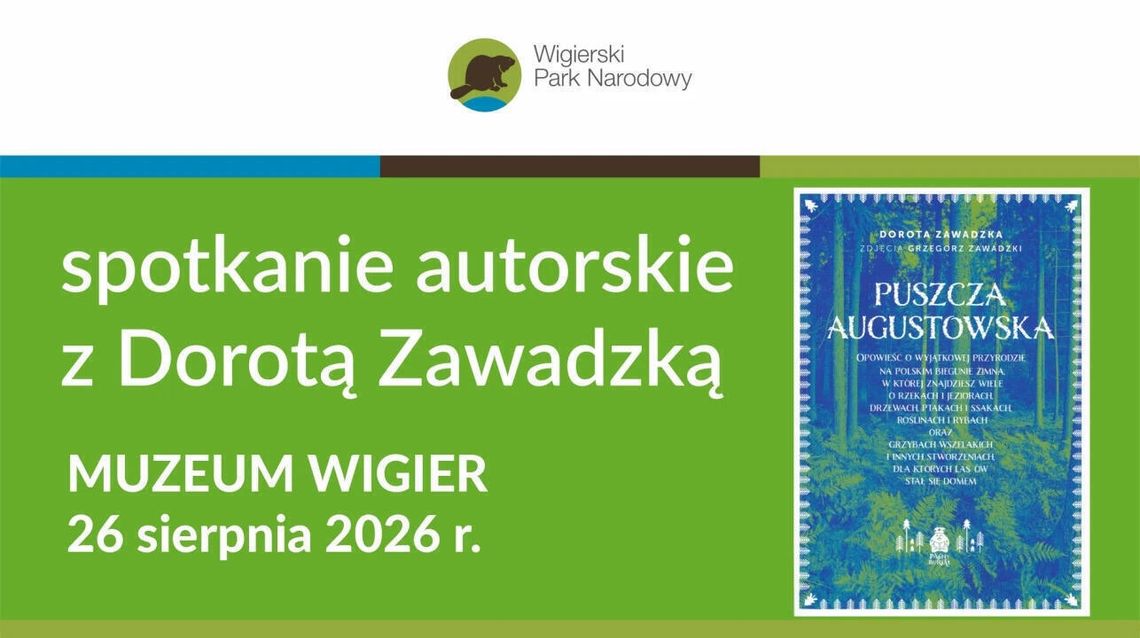 Dorota Zawadzka spotka się z mieszkańcami. Spotkanie autorskie w Muzeum Wigier Dorota Zawadzka spotka się z mieszkańcami. Spotkanie autorskie w Muzeum Wigier