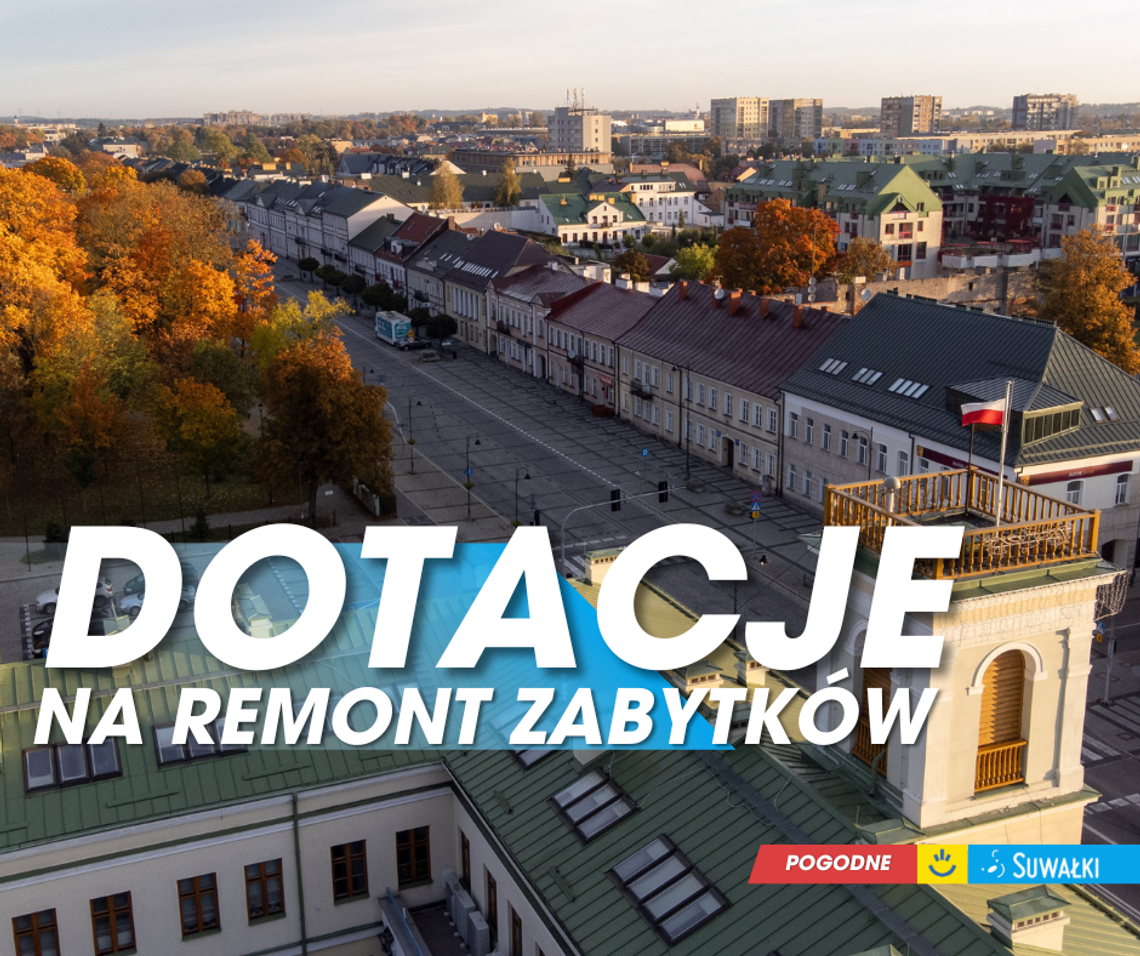 Dotacje na suwalskie zabytki. Ruszył nabór wniosków