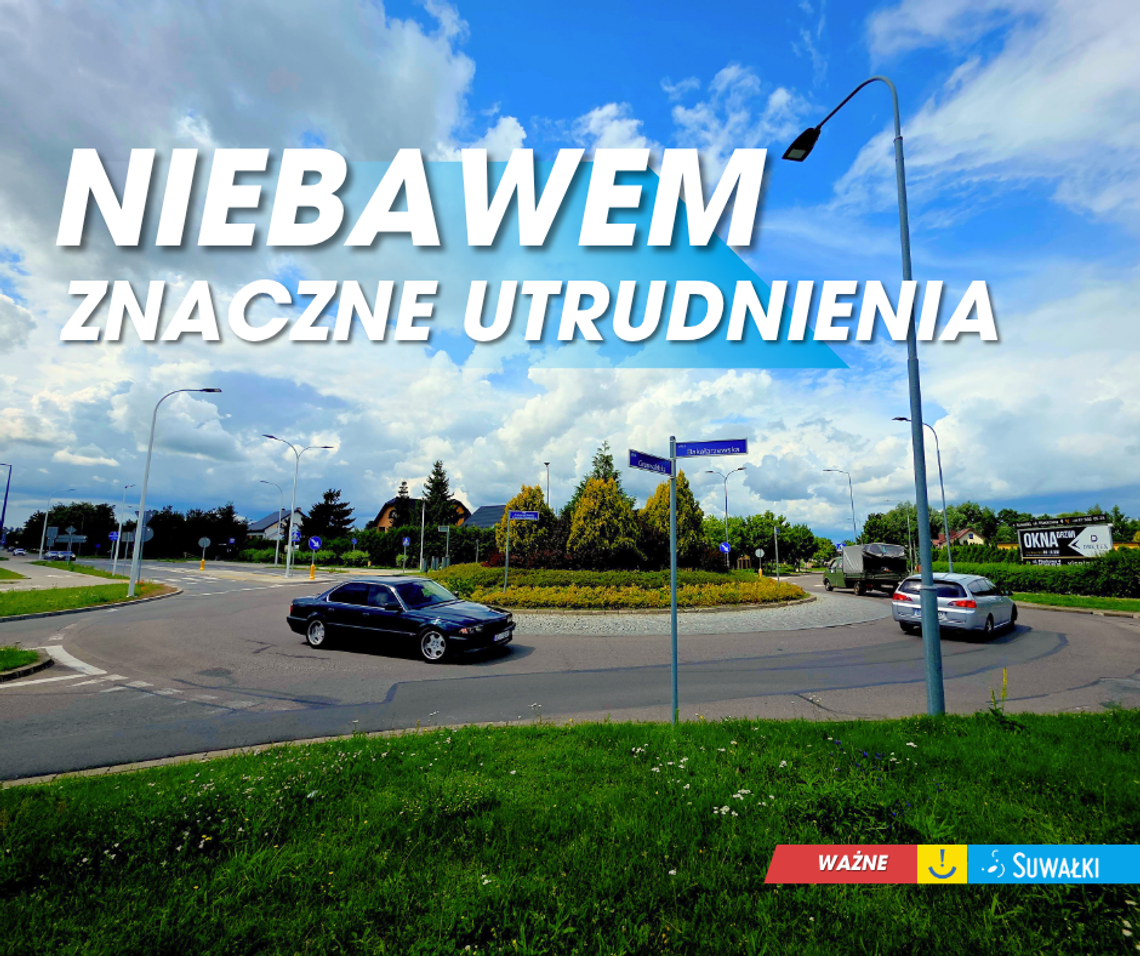 Duże utrudnienia na ul. Grunwaldzkiej w Suwałkach. Powstanie zbiornik retencyjny, droga zostanie zamknięta Duże utrudnienia na ul. Grunwaldzkiej w Suwałkach. Powstanie zbiornik retencyjny, droga zostanie zamknięta