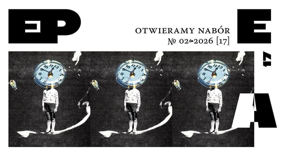 „Epea. Pismo Literackie” szuka autorów. Trwa nabór tekstów do nowego numeru „Epea. Pismo Literackie” szuka autorów. Trwa nabór tekstów do nowego numeru